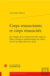 Corps Ressuscitants Et Corps Ressuscites - Les Images De La Resurrection Des Cor - Les Images De La