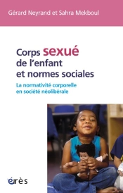 Corps Sexue De L'Enfant Et Normes Sociales. La Normativite Corporelle En Societe Neoliberale
