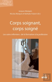 Corps Soignant, Corps Soigné ; Les Soins Infirmières : De La Formation À La Profession