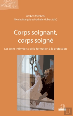 Bertrand.pt - Corps Soignant, Corps Soigné ; Les Soins Infirmières : De La Formation À La Profession