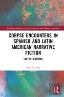 Corpse Encounters In Spanish And Latin American Narrative Fiction