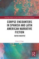 Corpse Encounters In Spanish And Latin American Narrative Fiction