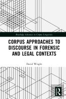Corpus Approaches To Discourse In Forensic And Legal Contexts