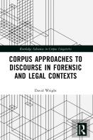 Corpus Approaches To Discourse In Forensic And Legal Contexts