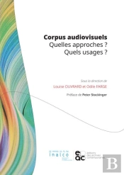 Corpus Audiovisuels - Quelles Approches ? Quels Usages ?