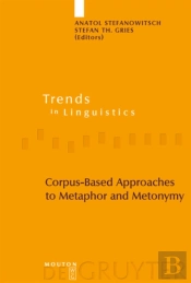 Corpus-Based Approaches To Metaphor And Metonymy