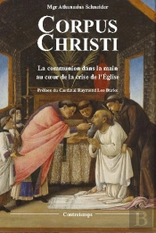 Corpus Christi ; La Communion Dans La Main Au Coeur De La Crise De L'Eglise