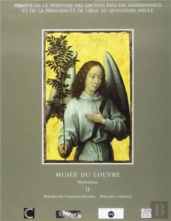 Bertrand.pt - Corpus De La Peinture Des Anciens Pays-Bas Méridonaux Et De La Principauté De Liège Au Quinzième Siècle ; Musée Du Louvre