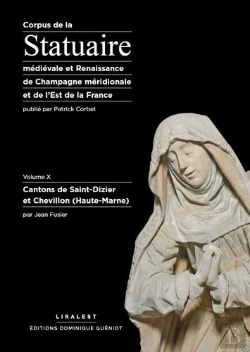 Bertrand.pt - Corpus De La Statuaire Médiévale Et Renaissance De Champagne Méridionale Et De L'Est De La France Volume X