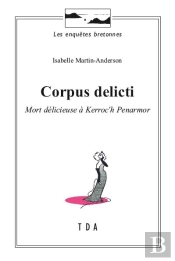 Corpus Delicti : Mort Délicieuse À Kerroc'H Penarmor