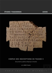 Corpus Des Inscriptions De Thasos V : Documents Publics D'Époque Romaine (Édition 2023)