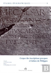 Corpus Des Inscriptions Grecques Et Latines De Philippes