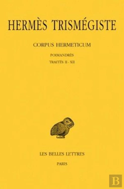Bertrand.pt - Corpus Hermeticum. Tome I : Poimandrès - Traités Ii-Xii