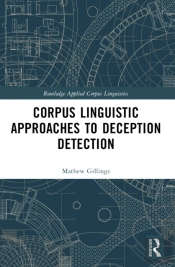Corpus Linguistic Approaches To Deception Detection