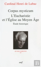 Corpus Mysticum ; L'Eucharistie Et L'Eglise Au Moyen-Âge