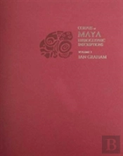 Corpus Of Maya Hieroglyphic Inscriptions, Volume 1: Introduction