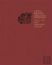 Corpus Of Maya Hieroglyphic Inscriptions, Volume 3: Part 4: Yaxchilan
