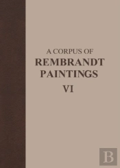 Corpus Of Rembrandt Paintings Vi