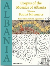 Corpus Of The Mosaics Of Albania Tome 1 ; Butrint Intramuros