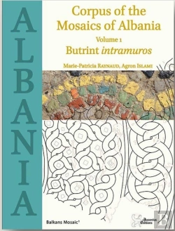 Bertrand.pt - Corpus Of The Mosaics Of Albania Tome 1 ; Butrint Intramuros