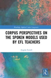Corpus Perspectives On The Spoken Models Used By Efl Teachers