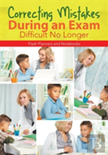 Correcting Mistakes During An Exam - Difficult No Longer
