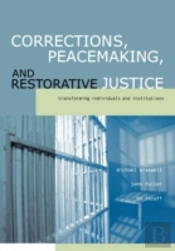 Corrections, Peacemaking And Restorative Justice