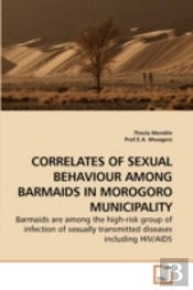 Correlates Of Sexual Behaviour Among Bar