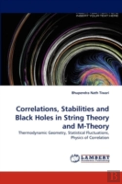 Bertrand.pt - Correlations, Stabilities And Black Holes In String Theory And M-Theory