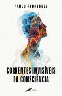 Correntes Invisíveis da Consciência