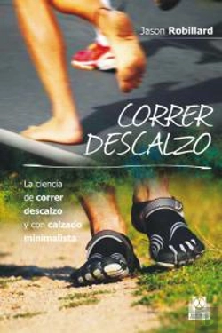 Bertrand.pt - Correr Descalzo. La Ciencia De Correr Descalzo Y Con Calzado Minimalista