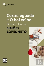 Correr Eguada E O Boi Velho: Dois Contos De Simões Lopes Neto