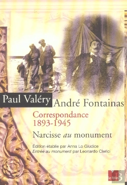 Bertrand.pt - Correspondance 1893-1945 ; Paul Valery Andre Fontainas ; Narcisse Au Monument