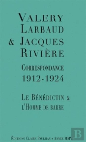 Correspondance 1912-1924 'Le Bénédictin Et L'Homme De Barre'
