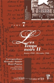 Correspondance Alexandre Vialatte - Henri Pourrat (1916-1959) : Tome 7 : Les Temps Noirs Ii (Janvier 1943 - Décembre 1946)