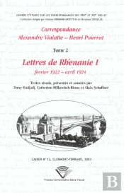 Correspondance Alexandre Vialatte - Henri Pourrat, 1916-1959 : Tome Ii : Lettres De Rhénanie I, Février 1922-Avril 1924