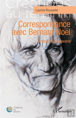Bertrand.pt - Correspondance Avec Bernard Noël : Artaud À La Havane