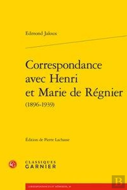 Bertrand.pt - Correspondance Avec Henri Et Marie De Regnier (1896-1939)