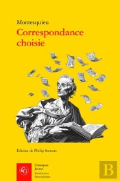 Correspondance Choisie : « Avec Respect Et L'Amitié La Plus Tendre »