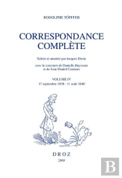 Correspondance Complète Tome 4 ; 17 Septembre 1838-11 Aout 1840 ; Éditée Et Annotée Par J. Droin