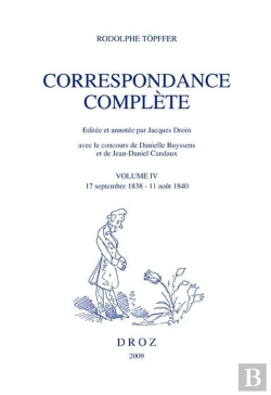 Bertrand.pt - Correspondance Complète Tome 4 ; 17 Septembre 1838-11 Aout 1840 ; Éditée Et Annotée Par J. Droin