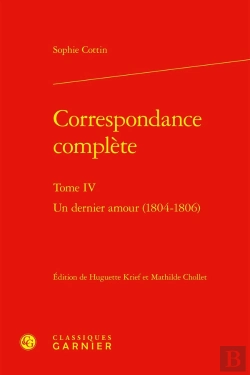 Bertrand.pt - Correspondance Complète Tome 4 : Un Dernier Amour (1804-1806)