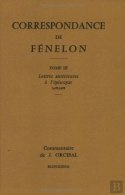 Bertrand.pt - Correspondance De Fénelon : Tome Ii : Lettres Antérieures À L'Épiscopat, 1670-1695. Texte