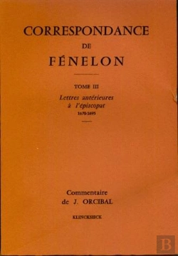 Bertrand.pt - Correspondance De Fénelon : Tome Iii : Lettres Antérieures À L'Épiscopat, 1670-1695. Commentaires