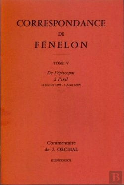 Bertrand.pt - Correspondance De Fénelon : Tome V : De L'Épiscopat À L'Exil, 1695-1697. Commentaires