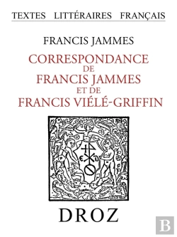 Bertrand.pt - Correspondance De Francis Jammes Et De Francis Viele-Griffin : 1893-1937