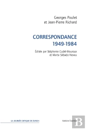 Correspondance De Georges Poulet Et Jean-Pierre Richard