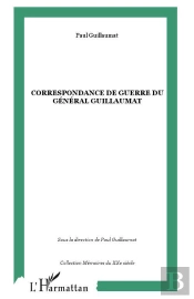 Correspondance De Guerre Du Général Guillaumat