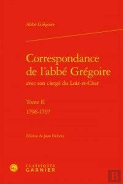Bertrand.pt - Correspondance De L'Abbé Grégoire Avec Son Clergé Du Loir-Et-Cher T.2 ; 1796-1797