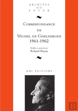 Bertrand.pt - Correspondance De Michel De Ghelderode Tome 10 : 1961 - 1962